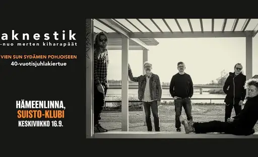 Aknestik – Vien sun sydämen pohjoiseen 40-vuotisjuhlakiertue – Suisto, Hämeenlinna