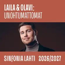 Sinfonia Lahti: Laila & Olavi – Unohtumattomat – Sibeliustalo / Finlandia-klubi, Lahti
